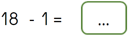 18 - 1 = ...